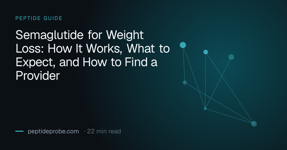 PeptideProbe peptide guide title card reading “Semaglutide for Weight Loss: How It Works, What to Expect, and How to Find a Provider”